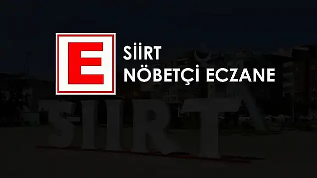 Siirt'te 20-21 Eylül Tarihleri İçin Nöbetçi Eczaneler Belli Oldu