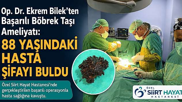 Siirt'te 88 Yaşındaki Hastaya Başarılı Mesane Taşı Ameliyatı