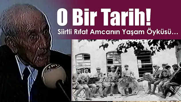 Siirtli Rahmetli Rıfat Bakır Amcanın Yaşam Öyküsü