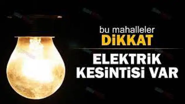 Siirt'te 2 Günlük Elektrik Kesintisi Uygulanacak!..