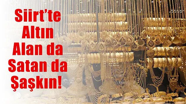 Siirt'te Altın Alan da Satan da Şaşkın!
