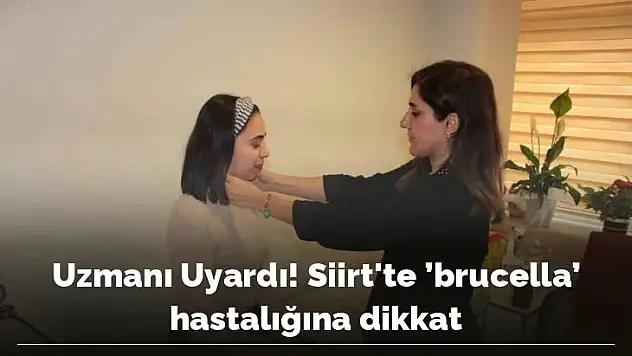 Siirt'te 'Brucella' Hastalığına Dikkat