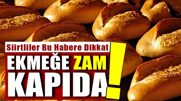 Siirt'te Ekmeğe Zam Kapıda