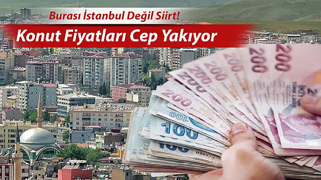 Siirt'te  Fahiş Konut Fiyatları İçin Denetimler Yapılmalı