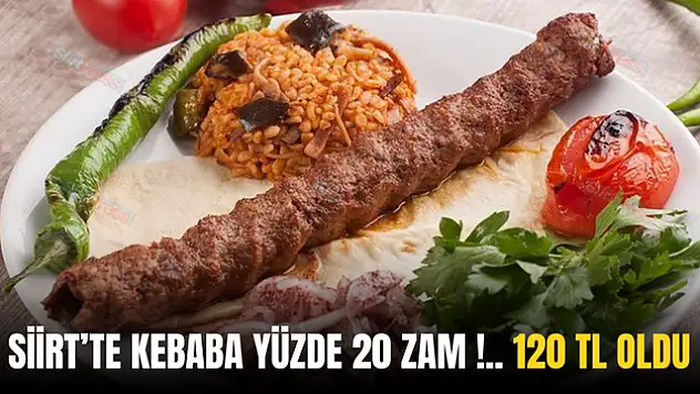 Siirt'te Kebaba Yüzde 20 Zam: 120 TL Oldu