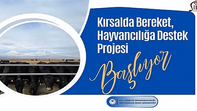 Siirt'te 'Kırsalda Bereket Hayvancılığa Destek' Proje Başvuruları Başladı