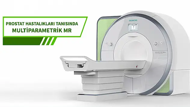 Siirt'te Multiparametrik Prostat MR Hastanemizde Uygulanmaya Başladı