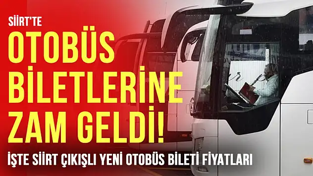 Siirt'te Otobüs Biletlerine Zam!