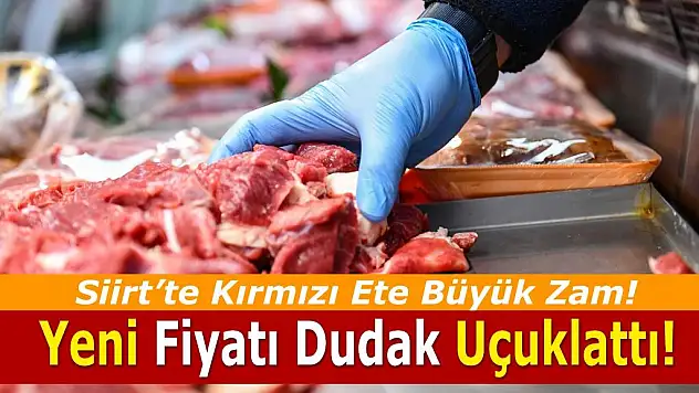 Siirt'te Ramazan Öncesi Et Fiyatları Uçuşa Geçti!