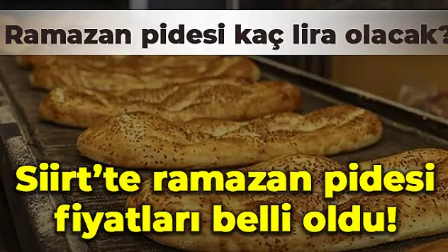 Siirt'te Ramazan Pidesi Fiyatları Belli Oldu!