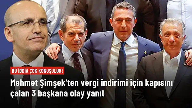 Şimşek'ten Vergi İndirimi İsteyen Kulüplere Şok Yanıt!