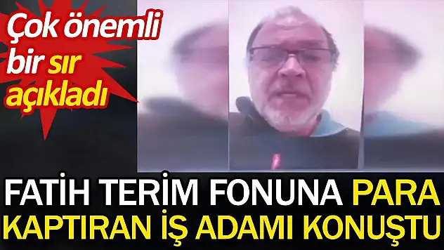 Terim Fonuna Para Kaptıran İşadamı Önemli Bir Sır Açıkladı