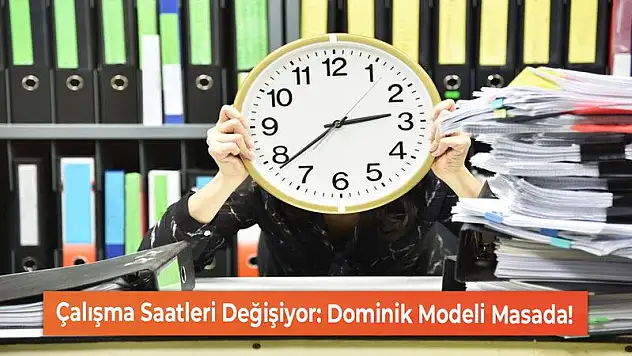 Türkiye'de Haftalık Çalışma Saatleri Değiştiriliyor