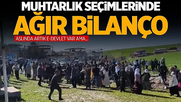 Türkiye'de Muhtarlık Seçimlerinin Bilançosu, 6 Ölü, 62 Yaralı!