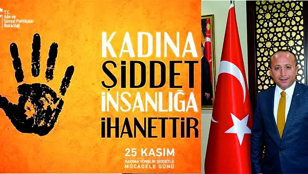 VALİ ALİ FUAT ATİK'İN '25 KASIM KADINA YÖNELİK ŞİDDETLE ULUSLARARASI MÜCADELE GÜNÜ' MESAJI