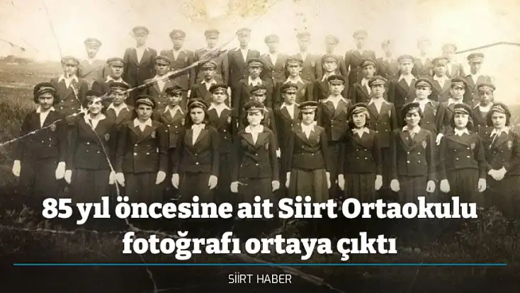 85 yıl öncesine ait Siirt Ortaokulu fotoğrafı ortaya çıktı