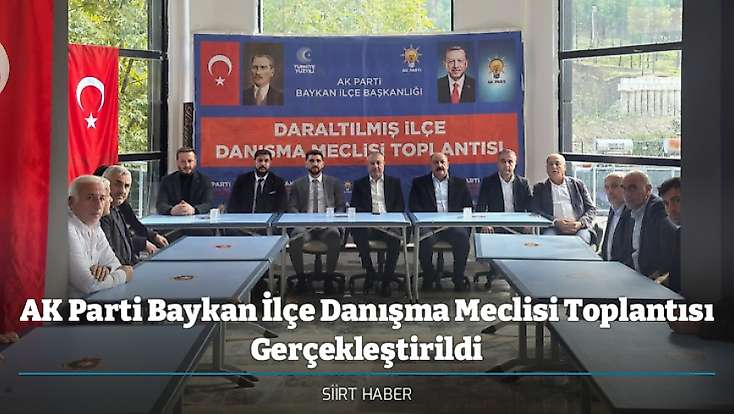 AK Parti Baykan İlçe Danışma Meclisi Toplantısı Gerçekleştirildi