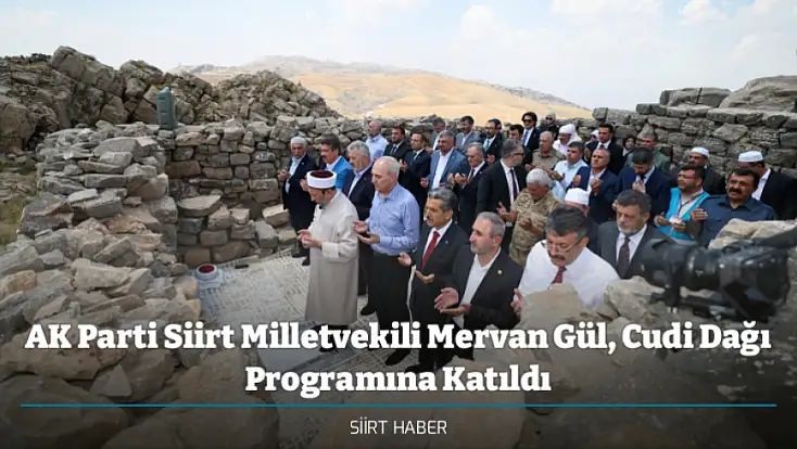 AK Parti Siirt Milletvekili Mervan Gül, Cudi Dağı Programına Katıldı