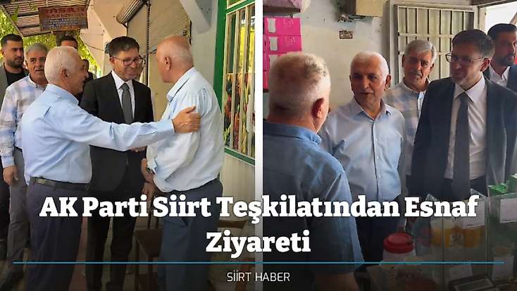 AK Parti Siirt Teşkilatından Esnaf Ziyareti