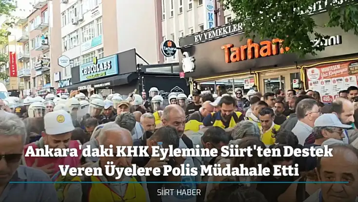Ankara'daki KHK Eylemine Siirt'ten Destek Veren Üyelere Polis Müdahale Etti