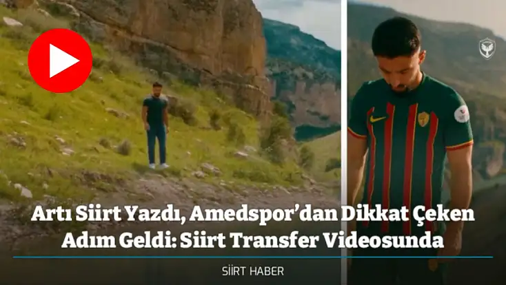 Artı Siirt Yazdı, Amedspor’dan Dikkat Çeken Adım Geldi: Siirt Transfer Videosunda