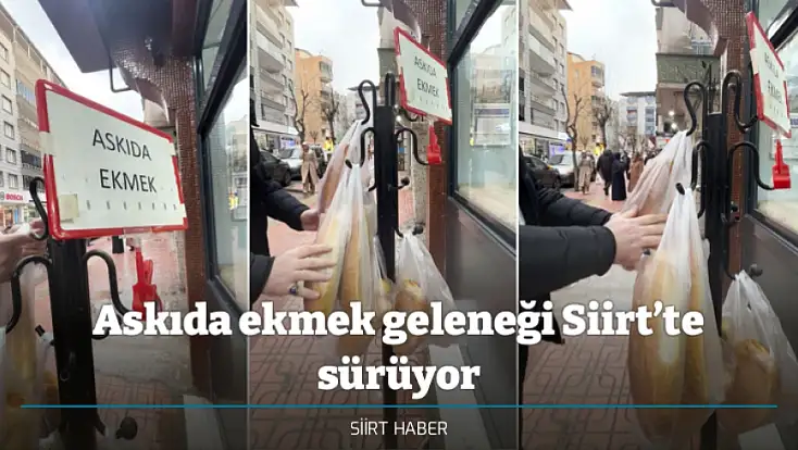Askıda ekmek geleneği Siirt’te sürüyor
