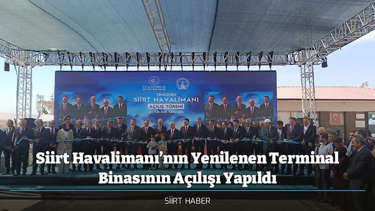 Bakan Abdulkadir Uraloğlu, Siirt Havalimanı’nın Yenilenen Terminal Binasının Açılışını Yaptı