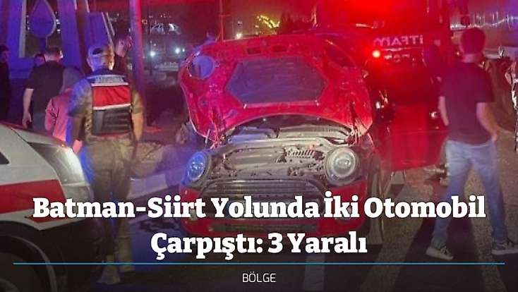 Batman-Siirt Yolunda İki Otomobil Çarpıştı: 3 Yaralı