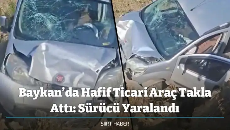 Baykan’da Hafif Ticari Araç Takla Attı: Sürücü Yaralandı