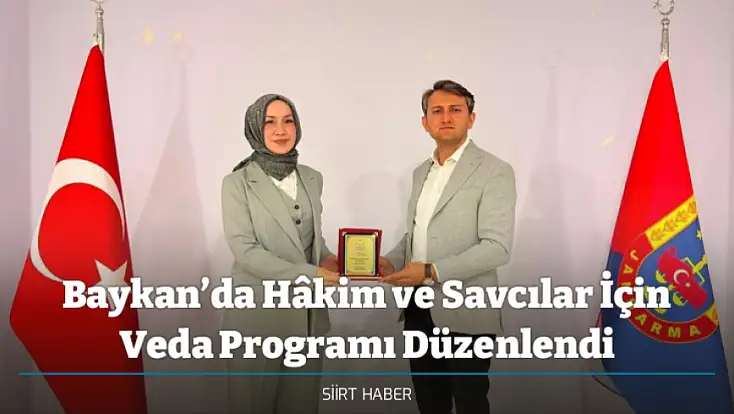 Baykan’da Hâkim ve Savcılar İçin Veda Programı Düzenlendi