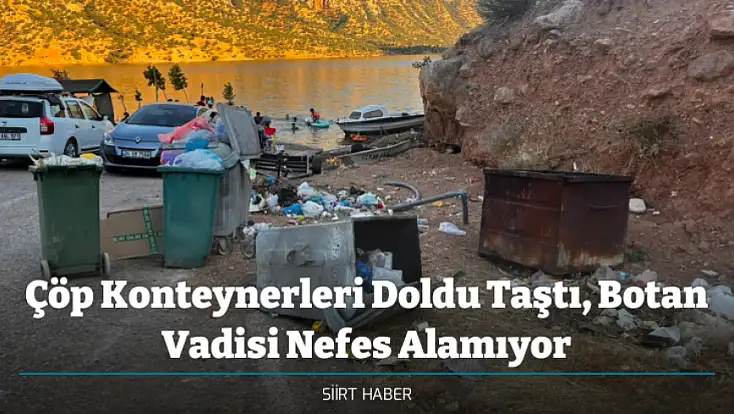 Çöp Konteynerleri Doldu Taştı, Botan Vadisi Nefes Alamıyor
