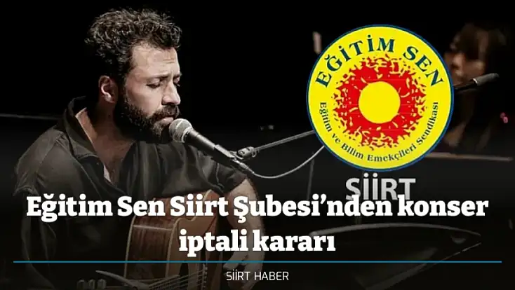 Eğitim Sen Siirt Şubesi’nden konser iptali kararı