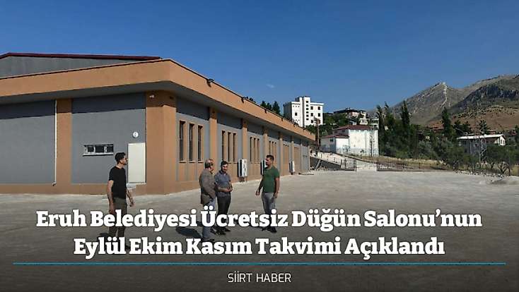 Eruh Belediyesi Ücretsiz Düğün Salonu’nun Eylül Ekim Kasım Takvimi Açıklandı
