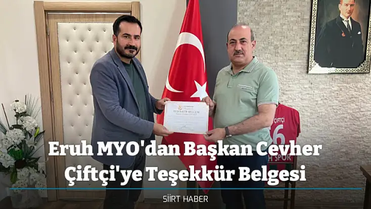 Eruh MYO'dan Başkan Cevher Çiftçi'ye Teşekkür Belgesi