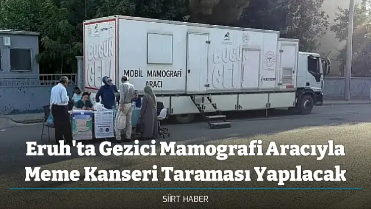 Eruh'ta Gezici Mamografi Aracıyla Meme Kanseri Taraması Yapılacak