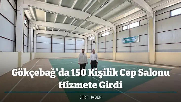 Gökçebağ'da Gençlerin Spor İçin Siirt'e Gitmesine Gerek Kalmadı: 150 Kişilik Cep Salonu Hizmete Girdi
