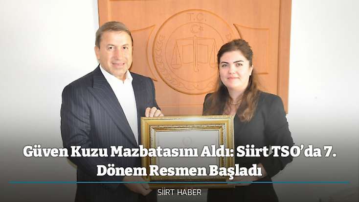 Güven Kuzu Mazbatasını Aldı: Siirt TSO’da 7. Dönem Resmen Başladı