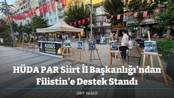 HÜDA PAR Siirt İl Başkanlığı'ndan Filistin'e Destek Standı