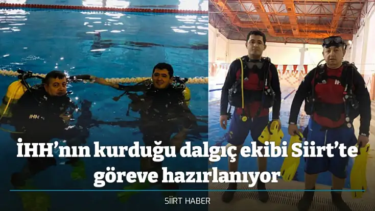 İHH’nın kurduğu dalgıç ekibi Siirt’te göreve hazırlanıyor