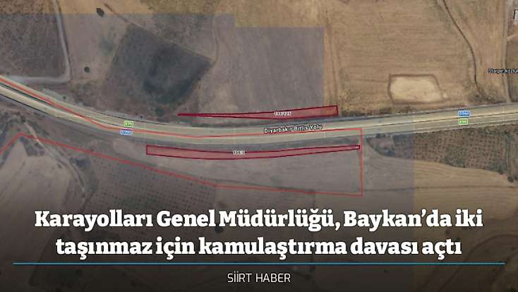 Karayolları Genel Müdürlüğü, Baykan’da iki taşınmaz için kamulaştırma davası açtı