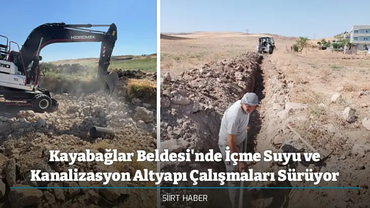Kayabağlar Beldesi'nde İçme Suyu ve Kanalizasyon Altyapı Çalışmaları Sürüyor