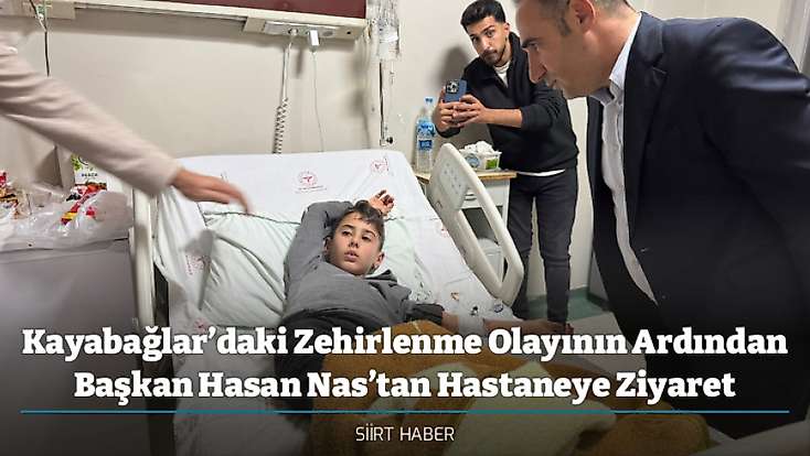 Kayabağlar’daki Zehirlenme Olayının Ardından Başkan Hasan Nas’tan Hastaneye Ziyaret