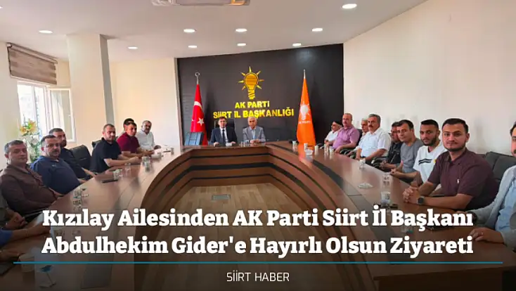 Kızılay Ailesinden AK Parti Siirt İl Başkanı Abdulhekim Gider'e Hayırlı Olsun Ziyareti
