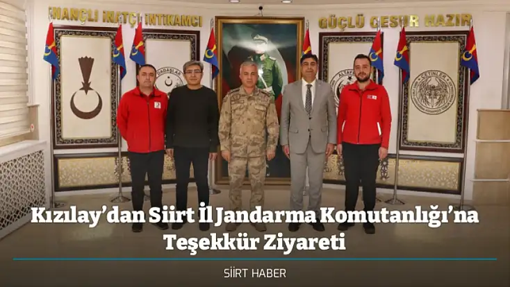 Kızılay’dan Siirt İl Jandarma Komutanlığı’na Teşekkür Ziyareti