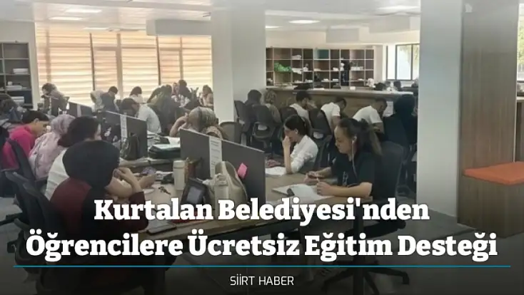 Kurtalan Belediyesi'nden Öğrencilere Ücretsiz Eğitim Desteği