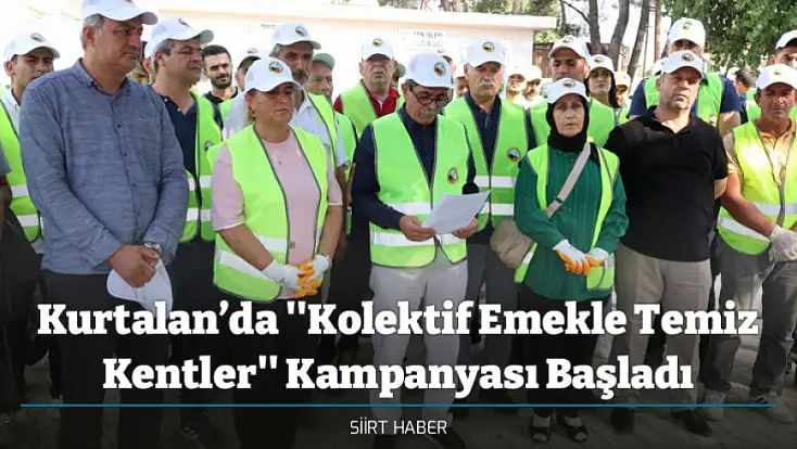Kurtalan’da ''Kolektif Emekle Temiz Kentler'' Kampanyası Başladı