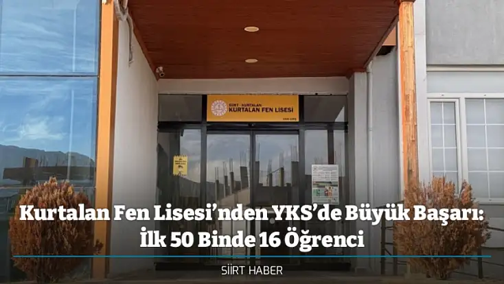 Kurtalan Fen Lisesi’nden YKS’de Büyük Başarı: İlk 50 Binde 16 Öğrenci