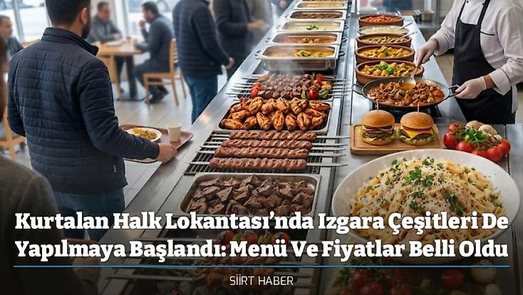 Kurtalan Halk Lokantası’nda Izgara Çeşitleri De Yapılmaya Başlandı: Menü Ve Fiyatlar Belli Oldu
