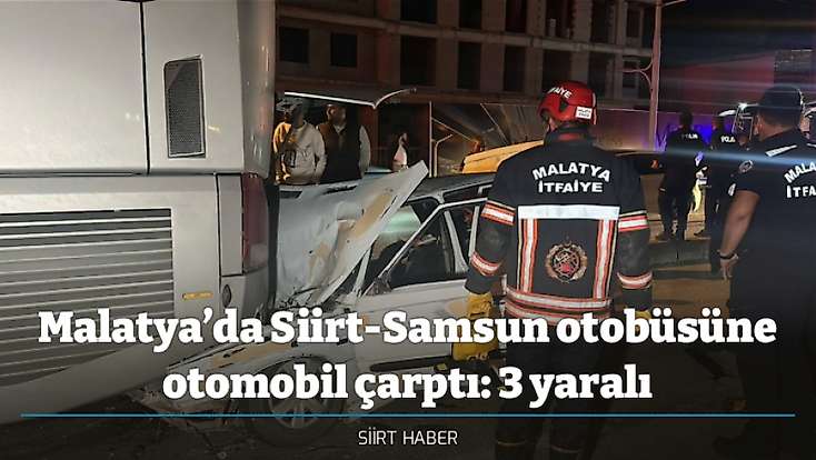Malatya’da Siirt-Samsun otobüsüne otomobil çarptı: 3 yaralı