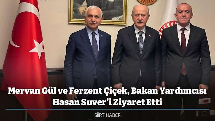 Mervan Gül ve Ferzent Çiçek, Bakan Yardımcısı Hasan Suver’i Ziyaret Etti